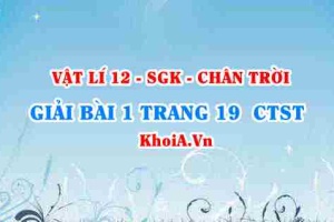 Bài 1 trang 19 Vật lí 12 Chân trời Sáng tạo